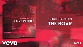 Chris Tomlin  The Roar Lyrics amp Chords [upl. by Beare]