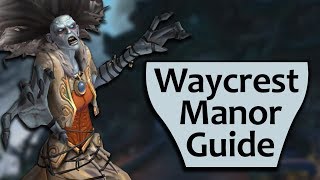 Waycrest Manor Guide  Heroic and Mythic Waycrest Manor Boss Guides [upl. by Ahsrats]