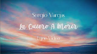 Sergio Vargas  La Quiero A Morir Lyric Video [upl. by Jeffcott453]