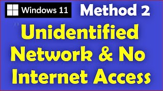 How to Fix Unidentified Network No Internet Access Windows 11 [upl. by Tressia]