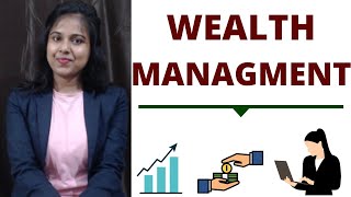 Wealth Management [upl. by Eenttirb]