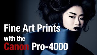 Fine Art Prints with the Canon imagePROGRAF Pro4000 [upl. by Chatterjee]