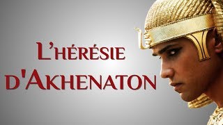 Akhenaton  inventeur du premier monothéisme  Portrait dHistoire 05 [upl. by Stoops]