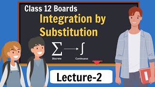 2 Integration by Substitution  Class 12 Maths NCERT  Lecture 2 [upl. by Victor]