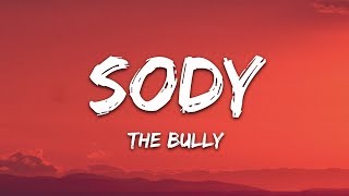 Sody  The Bully Lyrics [upl. by Osbourn]