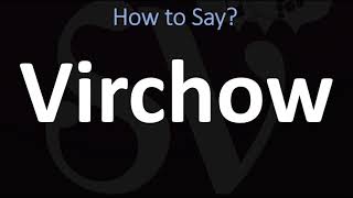 How to Pronounce Virchow CORRECTLY [upl. by Balliol]