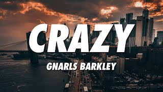 Gnarls Barkley  Crazy Lyrics [upl. by Lesiram]