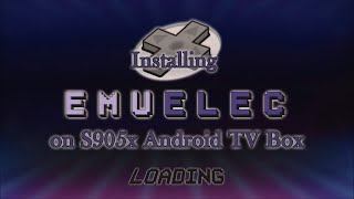 Installing EmuElec on S905x Android TV Box Sunvell T95x [upl. by Erbe]