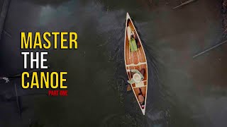 MASTER the CANOE  Learn About Canoes and Canoeing [upl. by Drape]