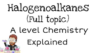 Halogenoalkanes  A level Chemistry [upl. by Meeki]