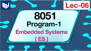 8051 Simple programs  Part12  ES  Embedded Systems  Lec06  Bhanu Priya [upl. by Ayokahs28]