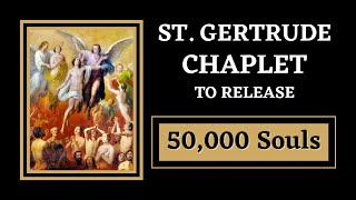 St Gertrude Chaplet Release 50000 Souls From Purgatory [upl. by Ahsinaw745]