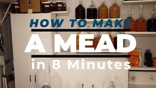 How to Make a Mead in 8 Minutes Home Made Mead Tutorial [upl. by Fancy]