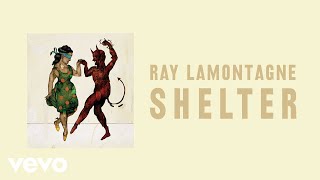 Ray LaMontagne  Shelter Official Audio [upl. by Nelleyram155]