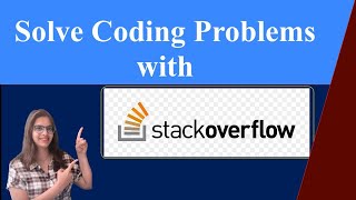 How to Use Stack overflow to Solve Coding Problems [upl. by Ellerol66]