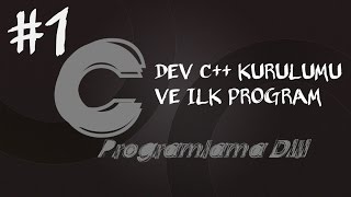 C Programlama Dersleri 1 Dev C Kurulumu ve İlk Program [upl. by Ainirtak]