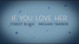 Forest Blakk  If You Love Her feat Meghan Trainor Official Lyric Video [upl. by Naarah]