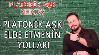 PLATONİK AŞK NEDİR PLATONİK AŞKI ELDE ETMEK İÇİN 5 TAKTİK [upl. by Prebo684]