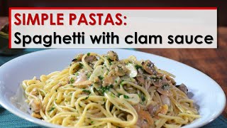 Simple Pastas Spaghetti with Clam Sauce [upl. by Trinl944]