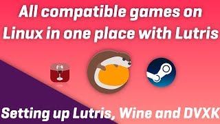 Windows amp Steam games with Lutris Install guide Wine DXVK Drivers [upl. by Alis405]