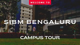 Campus Tour 2022  SIBM Bengaluru  Life At SIBM Bengaluru [upl. by Calondra433]