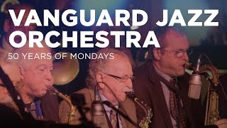 The Vanguard Jazz Orchestra 50 Years of Mondays [upl. by Belloir172]