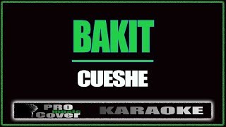 Bakit  CUESHE KARAOKE [upl. by Starks]