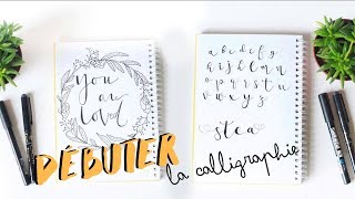 DÉBUTER LA CALLIGRAPHIE  mes conseils pour bien commencer [upl. by Gladdy]