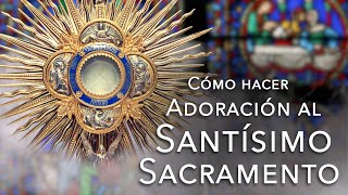 Como hacer adoración al Santísimo Sacramento Un Momento de Reflexión y Espiritualidad en Español [upl. by Nywles]