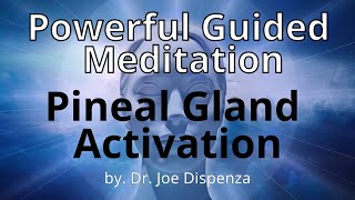 Pineal Gland  Meditation  by Dr Joe Dispenza [upl. by Leesen]