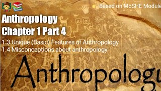 Anthropology Chapter 1  Part 4   Unique Basic Features of Anthropology amp Misconceptions [upl. by Beauvais161]