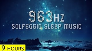 963Hz  Pineal Gland Activation  Sleep Music  Solfeggio Sleep Meditation Music [upl. by Adaven]