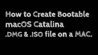 How to Create Bootable macOS Catalina ISO amp DMG file on a MAC [upl. by Federico]