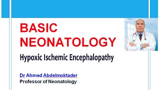 Basic Neonatology  Hypoxic Ischemic Encephalopathy by Dr Ahmed Abdelmoktader [upl. by Nalac427]