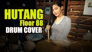 HUTANG FLOOR 88  DRUM COVER BY NUR AMIRA SYAHIRA [upl. by Olli722]