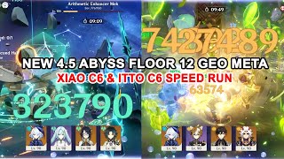 New 45 Abyss Floor 12 Geo Meta  Xiao C6 amp Itto C6 Speed Run  Arithmetic Enhancer Mek Add [upl. by Ynottirb]