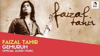 FAIZAL TAHIR  Gemuruh Official Audio Music [upl. by Eilujna729]