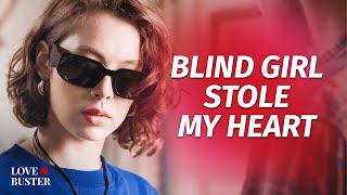 Blind Girl Stole My Heart  LoveBusterShow [upl. by Kelwen]