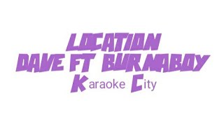 Dave ft Burnaboy Location  Instrumentals and LyricsKaraoke Version [upl. by Meyer690]