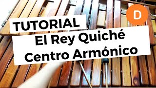 El Rey Quiché Centro Armónico TUTORIAL [upl. by Ettevram]