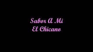 Sabor A Mi  El Chicano Letra  Lyrics [upl. by Akeme]