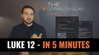 LUKE 12  In 5 Minutes  2BeLikeChrist [upl. by Aanas]