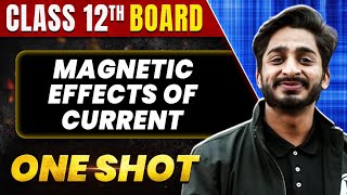 MAGNETIC EFFECTS OF CURRENT in 1 Shot All Concepts amp PYQs Covered  Class 12th Boards  NCERT [upl. by Larrabee]