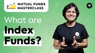 What are Index Funds  Mutual Funds Masterclass [upl. by Clothilde]