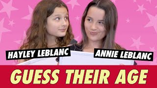 Annie and Hayley LeBlanc  Guess Their Age [upl. by Akenor]