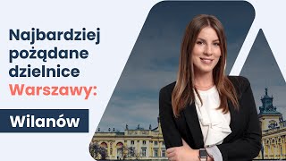 Najbardziej pożądane dzielnice Warszawy Wilanów  Dlaczego warto zamieszkać w Wilanowie [upl. by Anyahs]