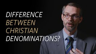 Whats the Difference between Christian Denominations [upl. by Coughlin]