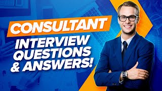 CONSULTANT Interview Questions amp Answers PASS any CONSULTING Job Interview [upl. by Ewan715]