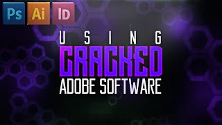 Should You Use Cracked Adobe Software [upl. by Teloiv]