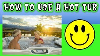 HOW TO OPERATE A HOT TUB  JACUZZI [upl. by Inerney]